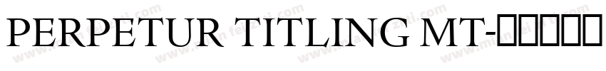 Perpetur Titling MT字体转换